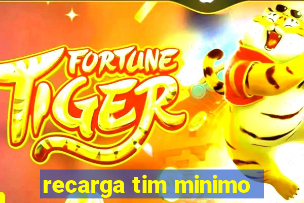 recarga tim minimo